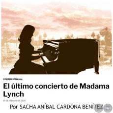 EL LTIMO CONCIERTO DE MADAMA LYNCH - Por SACHA ANBAL CARDONA BENTEZ - Sbado, 29 de Febrero de 2020  